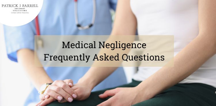 Medical Negligence Most Frequently Asked Questions Ireland