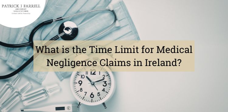 Time Limit for Medical Negligence Claims in Ireland